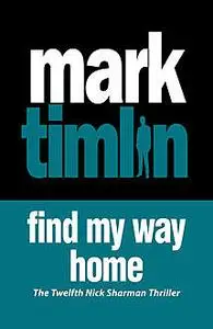 «Find My Way Home» by Mark Timlin
