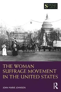 The Woman Suffrage Movement in the United States