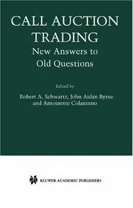 Call Auction Trading: New Answers to Old Questions