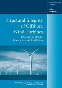 Structural Integrity of Offshore Wind Turbines: Oversight of Design, Fabrication, and Installation