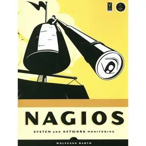 Nagios: System and Network Monitoring  by Wolfgang Barth (Repost)