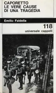 Emilio Faldella - Caporetto le vere cause di una tragedia