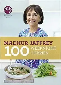 100 Weeknight Curries (My Kitchen Table)