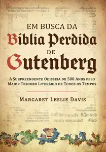 «Em busca da bíblia perdida de Gutenberg» by Margaret Leslie Davis