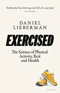 Exercised: The Science of Physical Activity, Rest and Health