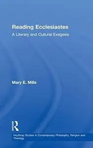 Reading Ecclesiastes: A Literary and Cultural Exegesis