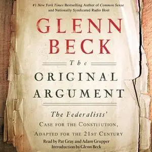 «The Original Argument: The Federalists'» by Glenn Beck