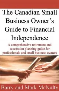 Canadian Small Business Owner's Guide to Financial Independence