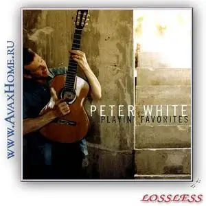 Peter White [2006] - Playin' Favorites (lossless)