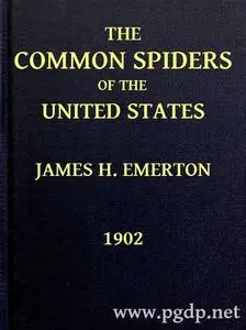 «The Common Spiders of the United States» by J.H. Emerton