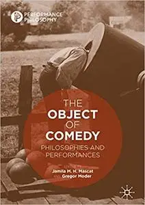 The Object of Comedy: Philosophies and Performances