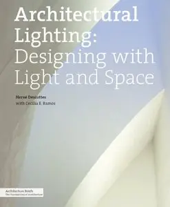 Architectural Lighting: Designing with Light and Space (Architecture Briefs)