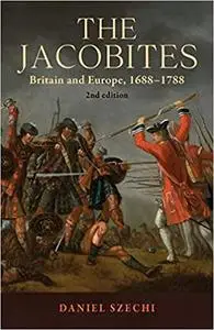 The Jacobites: Britain and Europe, 1688–1788 2nd edition