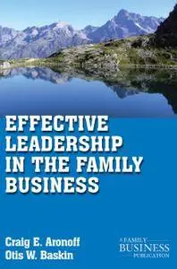 Effective Leadership in the Family Business (Repost)