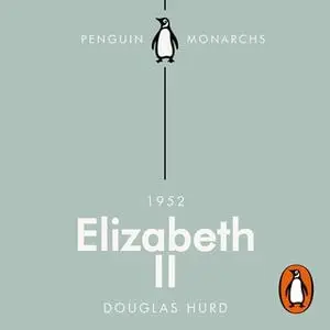 «Elizabeth II (Penguin Monarchs)» by Douglas Hurd