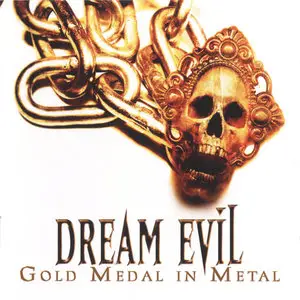 DREAM EVIL Medal Gold In Metal (2008) [Alive And Archive]