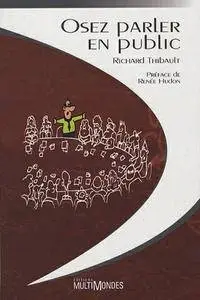 Richard Thibault, "Oser parler en public", 2e éd.