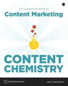 Content Chemistry : The Illustrated Handbook for Content Marketing