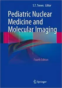 Pediatric Nuclear Medicine and Molecular Imaging Ed 4