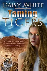 «Taming Tigers» by Daisy White