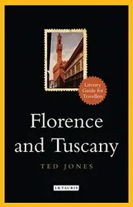 Florence and Tuscany: A Literary Guide for Travellers