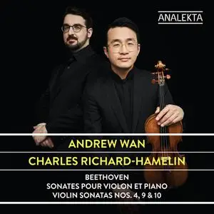 Andrew Wan & Charles Richard-Hamelin - Beethoven: Violin Sonatas Nos. 4, 9 & 10 (2021)
