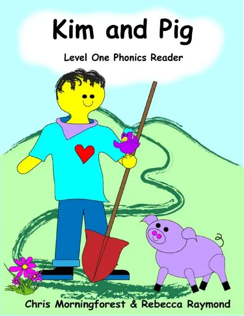 «Kim and Pig – Level One Phonics Reader» by Chris Morningforest, Rebecca Raymond