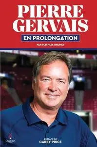 Mathias Brunet, "Pierre Gervais: En prolongation"