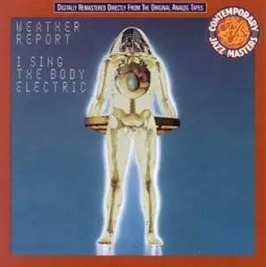 Fusion Jazz - Weather Report - I Sing the Body Electric (1972) - (Link Updated)