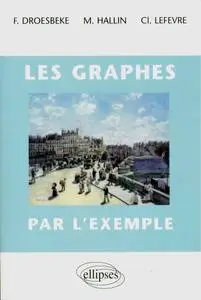 F. Droesbeke, M. Hallin, C. Lefevre, "Les graphes par l'exemple"