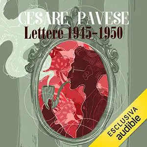 «Lettere 1945-1950» by Cesare Pavese