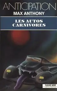 Max Anthony : Les autos carnivores