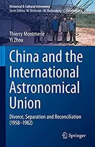 China and the International Astronomical Union: Divorce, Separation and Reconciliation (1958–1982)