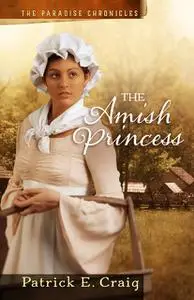 «The Amish Princess» by Patrick E.Craig