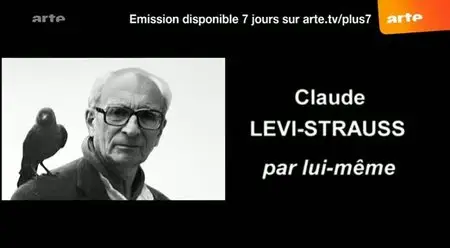 (Arte) Claude Lévi-Strauss par lui-même (2008)