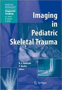 Imaging in Pediatric Skeletal Trauma: Techniques and Applications (Repost)