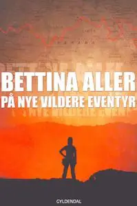 «På nye vildere eventyr» by Bettina Aller