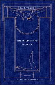 «The Wild Swans at Coole: A Facsimile Edition» by William Butler Yeats