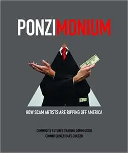 Ponzimonium: How Scam Artists are Ripping Off America