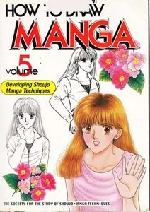 How to Draw Manga: Developing Shoujo Manga Techniques (Volume 5)