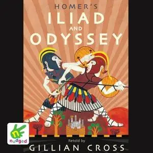 «Homer's Iliad and the Odyssey» by Gillian Cross