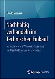 Nachhaltig verhandeln im Technischen Einkauf: So erzielen Sie Win-Win-Lösungen im Beschaffungsmanagement