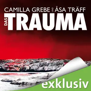 Camilla Grebe und Asa Träff - Das Trauma