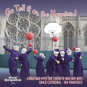 The Grace Cathedral Choir of Men and Boys - Go Tell It on the Mountain! (2019)