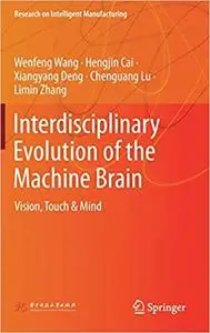 Interdisciplinary Evolution of the Machine Brain
