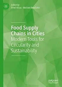 Food Supply Chains in Cities: Modern Tools for Circularity and Sustainability