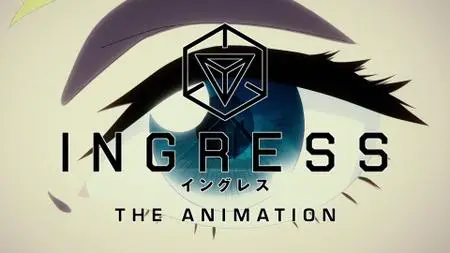Ingress: The Animation S01