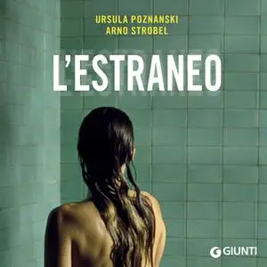 «L'estraneo» by Ursula Poznanski,Arno Stobel