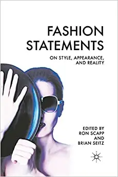 Fashion Statements: On Style, Appearance, and Reality (Repost)