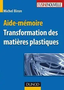 Michel Biron - Aide-mémoire : Transformation des matières plastiques